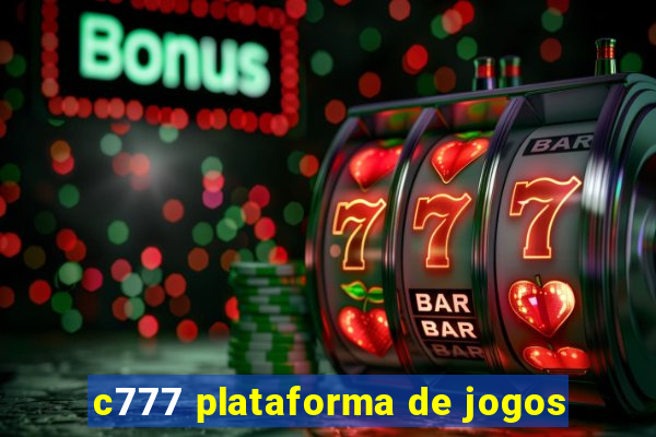 c777 plataforma de jogos